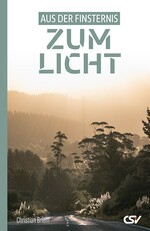 Aus der Finsternis zum Licht