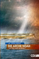 Die Arche Noah – Mythos oder Wahrheit?