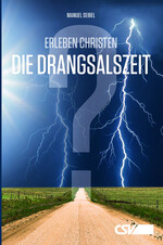 Erleben Christen die Drangsalszeit?